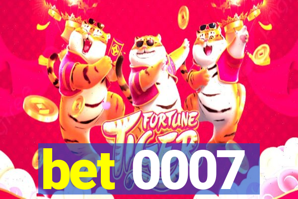 bet 0007